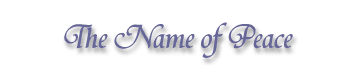 The Name of Peace